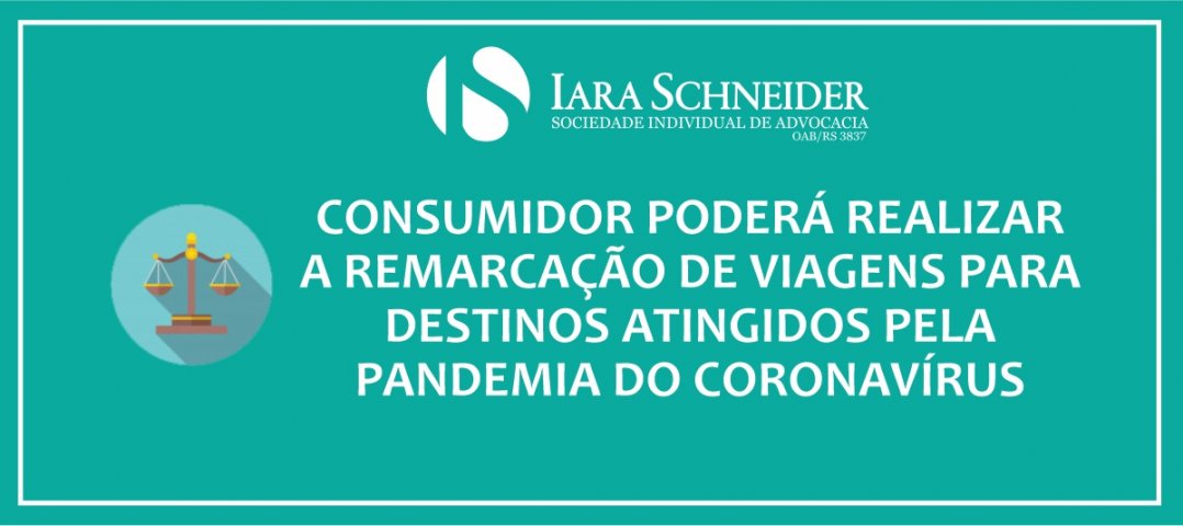 Consumidor poderá realizar a remarcação de viagens para destinos atingidos pela pandemia do Coronavírus 